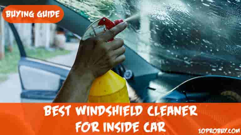 Best Windshield Cleaner For Inside Car