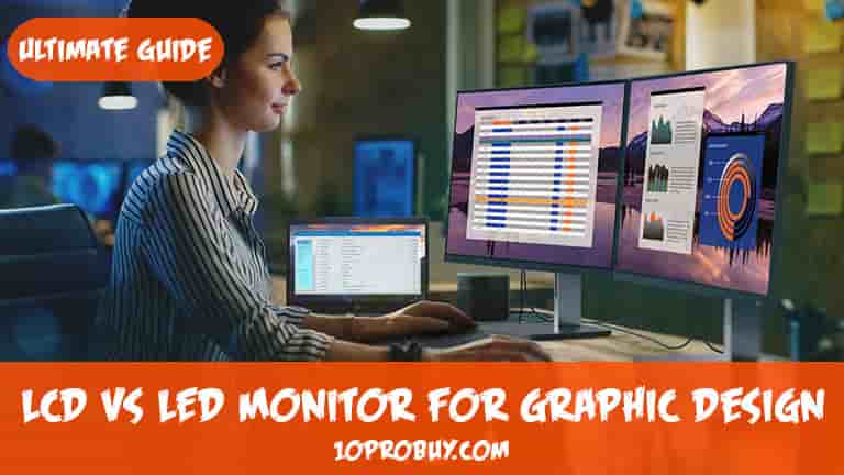 LCD vs LED Monitor for Graphic Design