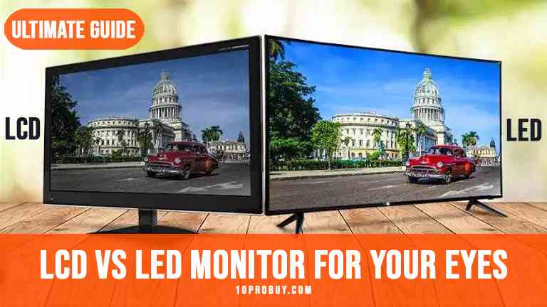 LCD vs LED Monitor for Your Eyes
